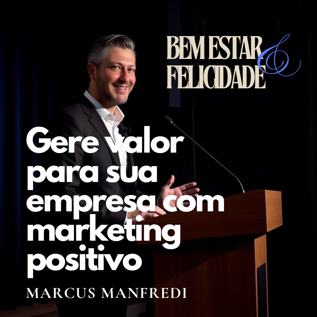 Gere valor para sua empresa com marketing positivo