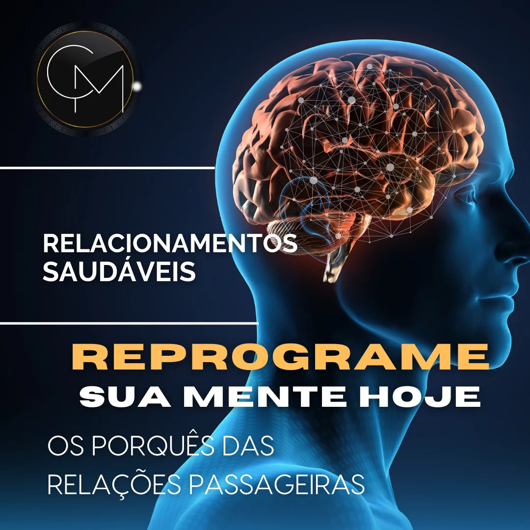 Aprenda a reprogramar a sua mente para viver relacionamentos saudáveis e o bem estar.